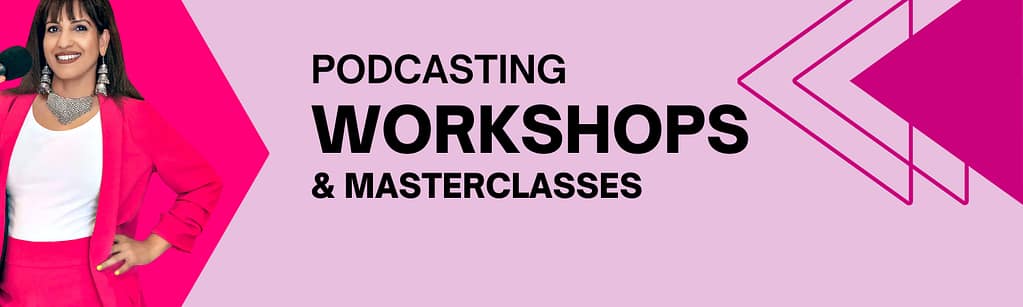 Podcasting workshop online, masterclass in podcasting by Sangeeta Pillai.